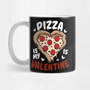 Pizza Is My Valentine Funny Valentines Day Heart Shape 2024 Mug